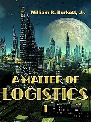 cover image of A Matter of Logistics (Volume I)